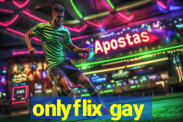 onlyflix gay